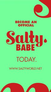 Become an Official Salty Babe Today. www.saltyworld.net